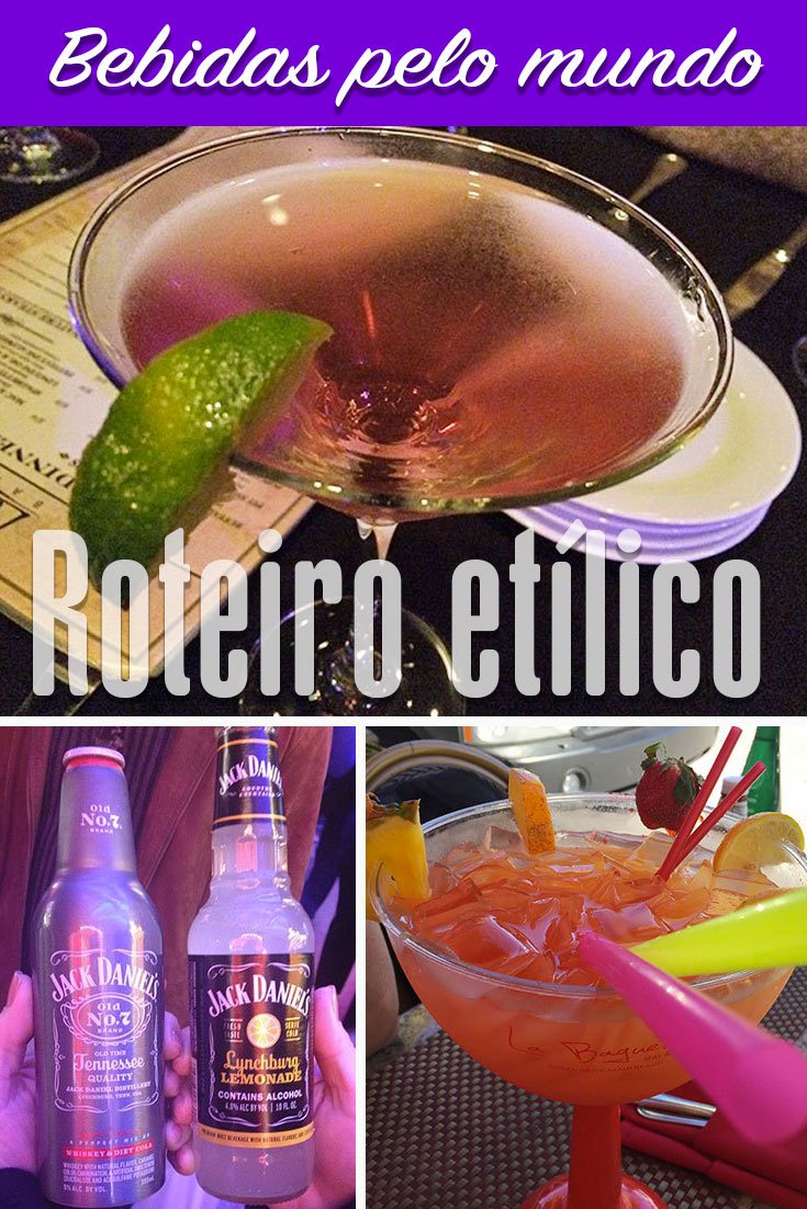 Roteiro etílico pelo mundo, dicas de onde encontrar algumas bebidas durante as viagens.