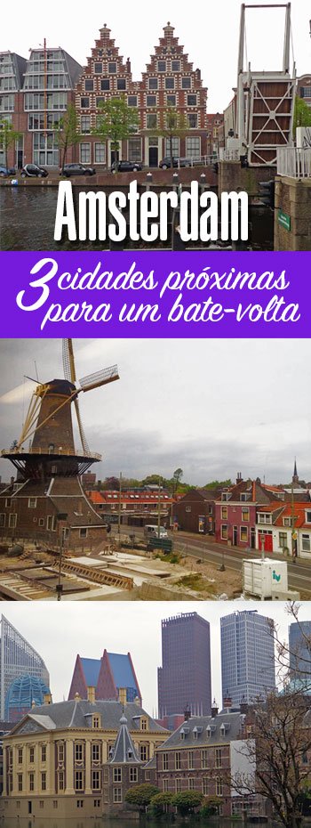 bate-volta para 3 cidades partindo de Amsterdam